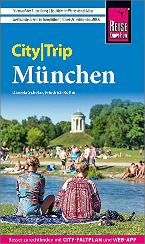 Reise Know-How CityTrip München: Reiseführer mit Stadtplan, 3 Spaziergängen und kostenloser Web-App von Reise Know-How Rump GmbH