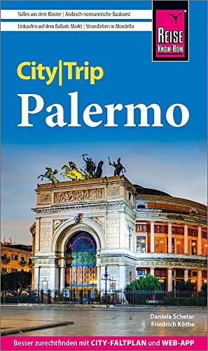Reise Know-How CityTrip Palermo: Reiseführer mit Stadtplan und kostenloser Web-App Reise Know-How CityTrip Palermo: Reiseführer mit Stadtplan und kostenloser Web-App