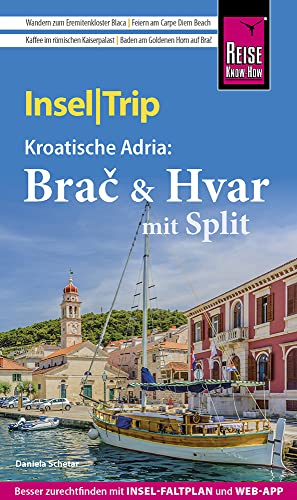 Reise Know-How InselTrip Brač & Hvar mit Split: Reiseführer mit Insel-Faltplan und kostenloser Web-App von Reise Know-How Verlag Peter Rump GmbH