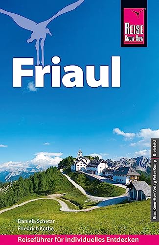 Reise Know-How Reiseführer Friaul: Mit 20 Wanderungen Reise Know-How Reiseführer Friaul: Mit 20 Wanderungen von Reise Know-How Rump GmbH