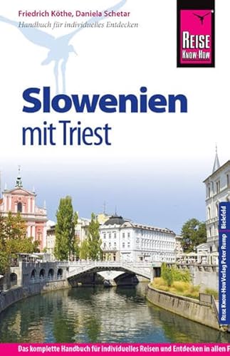 Reise Know-How Slowenien mit Triest: Reiseführer für individuelles Entdecken