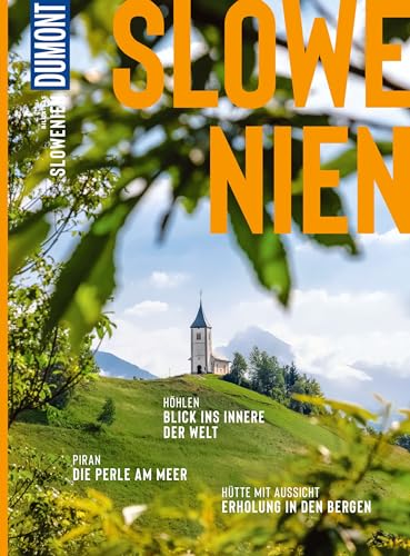 DUMONT Bildatlas Slowenien: Das praktische Reisemagazin zur Einstimmung von DUMONT Reise ein Imprint von MAIRDUMONT