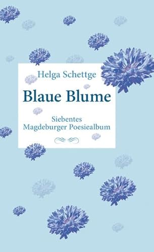Blaue Blume: Siebentes Magdeburger Poesiealbum von Westarp Science Fachvlge