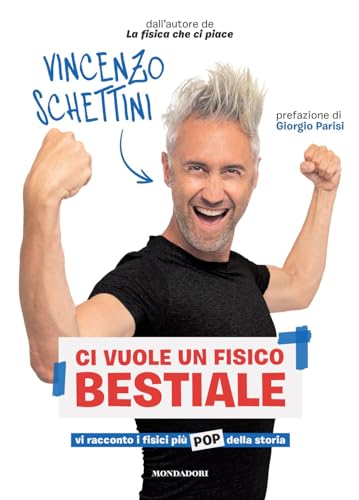 Ci vuole un fisico bestiale. Vi racconto i fisici più pop della storia von Mondadori Electa