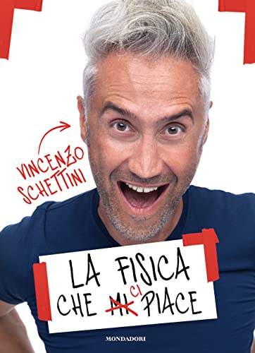 La fisica che ci piace von Mondadori Electa