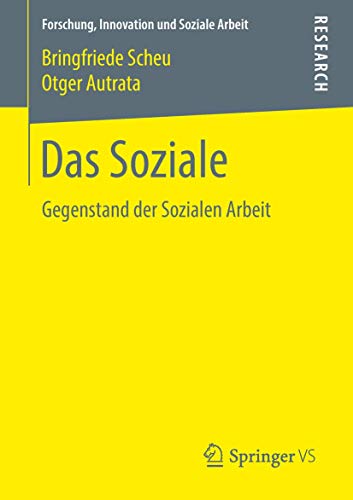 Das Soziale: Gegenstand der Sozialen Arbeit (Forschung, Innovation und Soziale Arbeit) von Springer VS