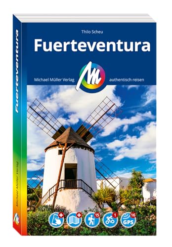 MICHAEL MÜLLER REISEFÜHRER Fuerteventura: 100% authentisch, aktuell und vor Ort recherchiert. Inkl. App. (MM-Reisen) von Michael Müller Verlag
