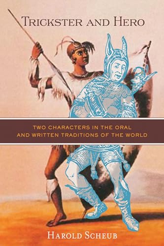 Trickster and Hero: Two Characters in the Oral and Written Traditions of the World Trickster and Hero: Two Characters in the Oral and Written Traditions of the World von University of Wisconsin Press