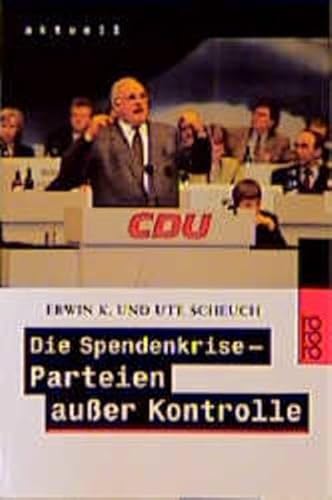 Die Spendenkrise: Parteien außer Kontrolle