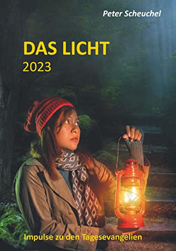 DAS LICHT 2023: Impulse zu den Tagesevangelien