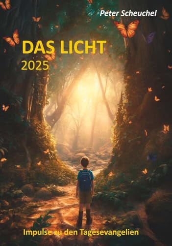 Das Licht 2025: Impulse zu den Tagesevangelien von Buchschmiede