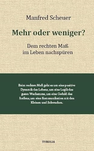 Mehr oder weniger?: Dem rechten Maß im Leben nachspüren