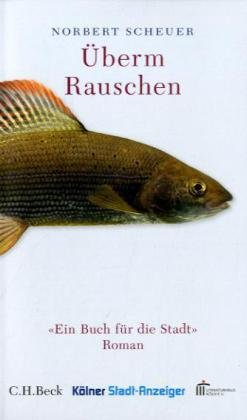 Überm Rauschen: Ein Buch für die Stadt. Roman