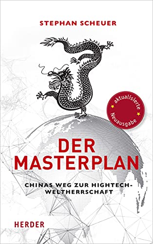 Der Masterplan: Chinas Weg zur Hightech-Weltherrschaft (HERDER spektrum)