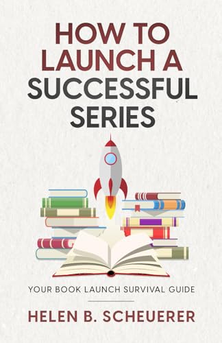 How To Launch A Successful Series: Your Book Launch Survival Guide (Books For Career Authors) von Alchemy