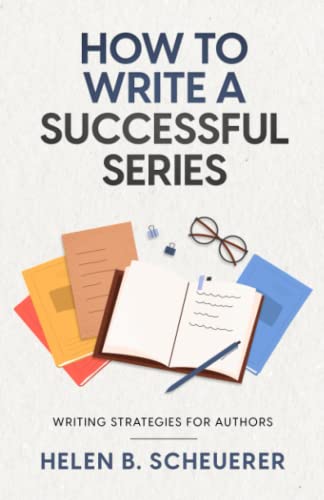 How To Write A Successful Series: Writing Strategies For Authors (Books For Career Authors) von Alchemy