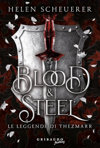 Blood e steel (Fantasy. Fenice) von Gribaudo