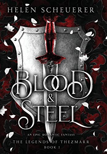 Blood & Steel: An epic romantic fantasy (The Legends of Thezmarr, Band 1) von Alchemy Books
