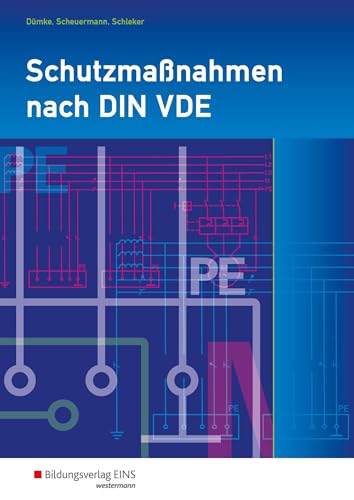 Schutzmaßnahmen nach DIN VDE: Arbeitsheft (Schutzmaßnahmen nach DIN VDE: Auszüge aus DIN VDE 0100 und DIN VDE 0701)