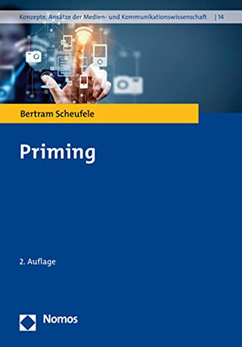 Priming (Konzepte. Ansätze der Medien- und Kommunikationswissenschaft) von Nomos Verlagsges.MBH + Co