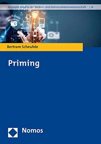 Priming (Konzepte. Ansatze Der Medien- Und Kommunikationswissenschaft, 14)