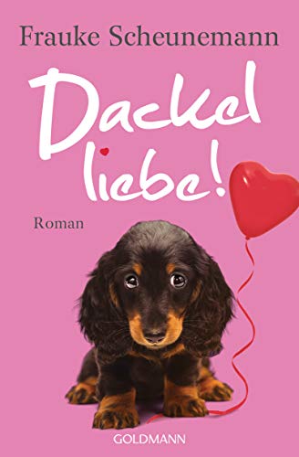 Dackelliebe: Roman (Dackel Herkules, Band 6) von Goldmann