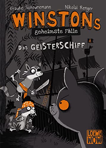 Winstons geheimste Fälle (Band 2) - Das Geisterschiff: Kinderbuch ab 10 Jahre - Präsentiert von Loewe Wow! - Wenn Lesen WOW! macht von Loewe