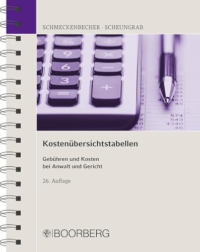 Kostenübersichtstabellen: Gebühren und Kosten bei Anwalt und Gericht Kostenübersichtstabellen: Gebühren und Kosten bei Anwalt und Gericht von Boorberg, R. Verlag