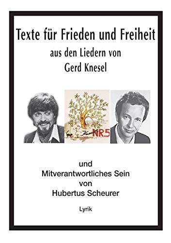 Texte für Frieden und Freiheit: aus den Liedern von Gerd Knesel Texte für Frieden und Freiheit: aus den Liedern von Gerd Knesel