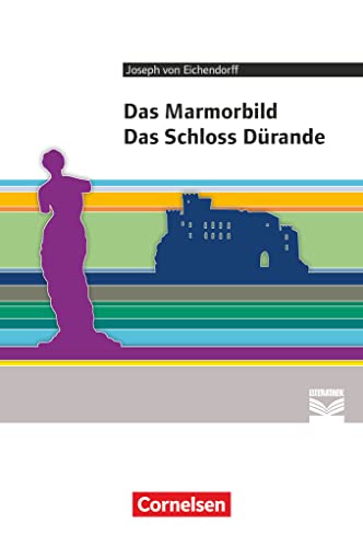 Cornelsen Literathek - Textausgaben: Das Marmorbild, Das Schloss Dürande - Empfohlen für das 10.-13. Schuljahr - Textausgabe - Text - Erläuterungen - Materialien