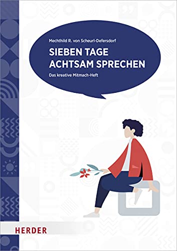 Sieben Tage achtsam sprechen: Das kreative Mitmach-Heft