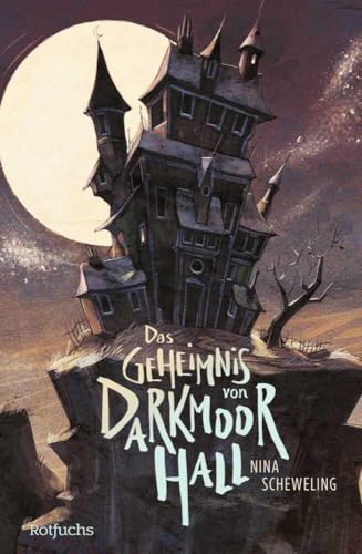 Das Geheimnis von Darkmoor Hall (Das Rätsel von Darkmoor, Band 1) von rotfuchs