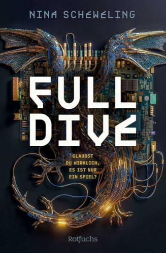 Full Dive: Glaubst du wirklich, es ist nur ein Spiel? | Near Future Thriller über ein Spiel auf Leben und Tod│Spannender Jugendroman Full Dive: Glaubst du wirklich, es ist nur ein Spiel? | Near Future Thriller über ein Spiel auf Leben und Tod│Spannender Jugendroman