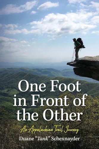 One Foot in Front of the Other: An Appalachian Trail Journey von Palmetto Publishing
