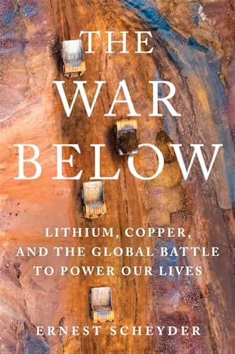 The War Below: Lithium, Copper, and the Global Battle to Power Our Lives von Atria/One Signal Publishers