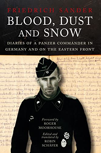 Blood, Dust and Snow: Diaries of a Panzer Commander in Germany and on the Eastern Front 1938-1943 von Greenhill Books