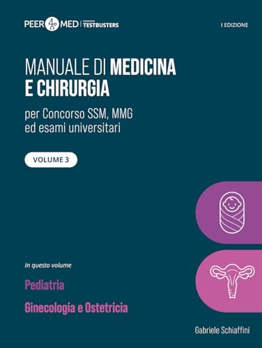 Peer4Med. Manuale di medicina e chirurgia SSM. Pediatria, ginecologia e ostetricia (Vol. 3) von Testbusters