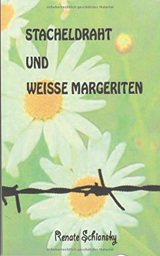 STACHELDRAHT UND WEISSE MARGERITEN
