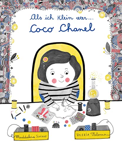 Als ich klein war... Coco Chanel: Biographie für Kinder ab 5 Jahren (Biografien für Kinder) von White Star Verlag