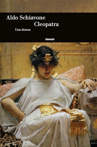 Cleopatra. Una donna (Einaudi. Storia) von Einaudi