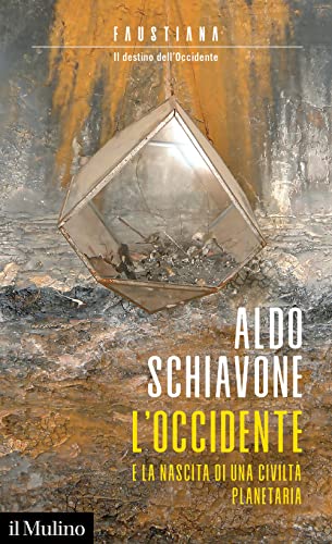 L'Occidente e la nascita di una civiltà planetaria. Faustiana. Il destino dell'Occidente (Intersezioni) von Il Mulino