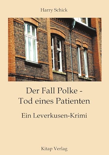Der Fall Polke - Tod eines Patienten: Ein Leverkusen Krimi
