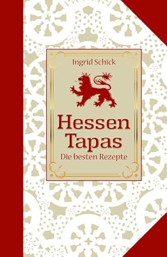 Hessen-Tapas: Die besten Rezepte (Kulinarische Hessenreihe)