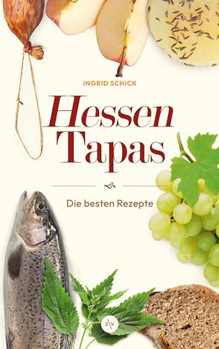 Hessen-Tapas: Die besten Rezepte von Societäts-Verlag