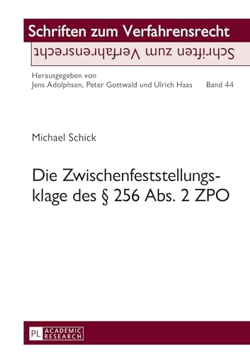 Die Zwischenfeststellungsklage des § 256 Abs. 2 ZPO: Dissertationsschrift (Schriften zum Verfahrensrecht, Band 44)