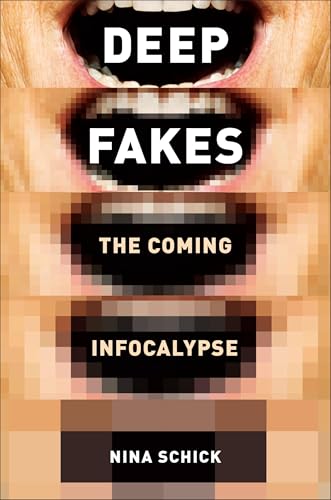 Deepfakes: The Coming Infocalypse von Hachette Book Group