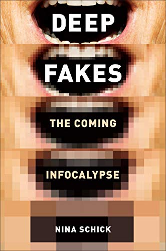 Deepfakes: The Coming Infocalypse von Twelve