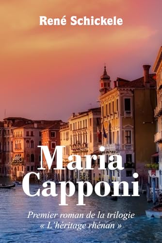Maria Capponi: Premier roman de la trilogie « L’héritage rhénan »