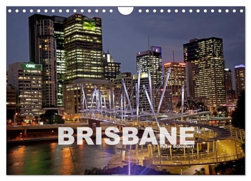 Brisbane (Wandkalender 2025 DIN A4 quer), CALVENDO Monatskalender: Die australische Grosstadt in 13 wunderbaren Bildern vom Reisefotografen Peter Schickert. (CALVENDO Orte) von CALVENDO
