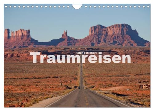 Traumreisen (Wandkalender 2025 DIN A4 quer), CALVENDO Monatskalender: 13 der schönsten Reiseziele dieser Erde in einem Kalender vom Reisefotografen Peter Schickert von CALVENDO
